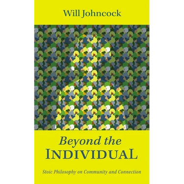 Beyond the Individual: Stoic Philosophy on Community and Connection