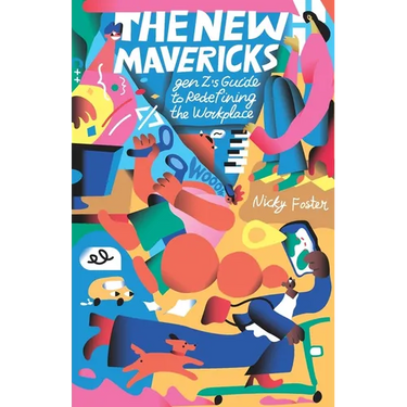 The New Mavericks: Gen Z's Guide to Redefining the Workplace