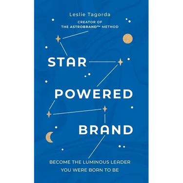 Star-Powered Brand: Become the Luminous Leader Your Were Born to Be