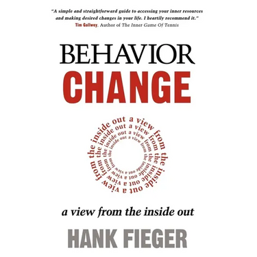Behavior Change: A View from the Inside Out