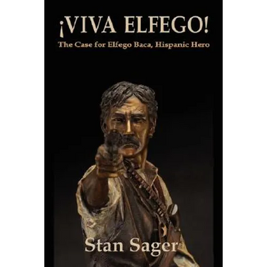 Viva Elfego: The Case for Elfego Baca, Hispanic Hero
