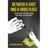 Between a Shot and a Hard Place