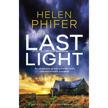 Last Light: An absolutely gripping thriller with unputdownable suspense