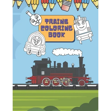 Trains Coloring Book: Train Coloring Book for Toddlers, Preschoolers, Kids, Boys and Girls, Cute Illustriations of Trains and Locomotives