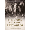 The Cross and the Last Words: Meditations with Fulton J. Sheen on Calvary and the Interior Life