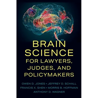Brain Science for Lawyers, Judges, and Policymakers