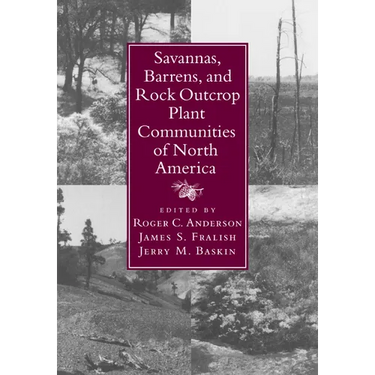 Savannas, Barrens, and Rock Outcrop Plant Communities of North America