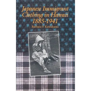 Japanese Immigrant Clothing in Hawaii 1885-1941