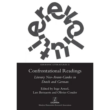 Confrontational Readings: Literary Neo-Avant-Gardes in Dutch and German