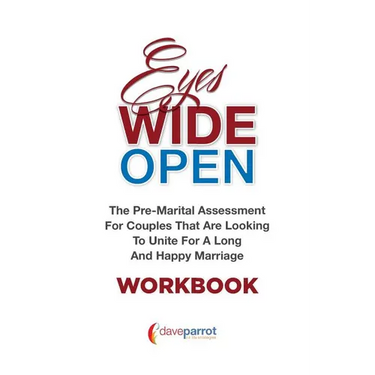 Eyes Wide Open Workbook: The Pre-Marital Assessment For Couples That Are Looking To Unite For A Long And Happy Marriage