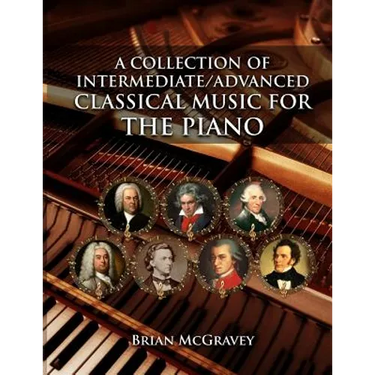 A Collection of Intermediate/Advanced Classical Music for the Piano