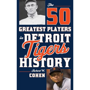The 50 Greatest Players in Detroit Tigers History
