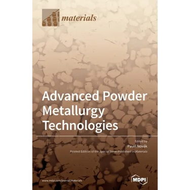 Advanced Powder Metallurgy Technologies