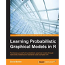 Learning Probabilistic Graphical Models in R