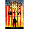 The Broken Mirror of Memory: Iraq and Other Tales