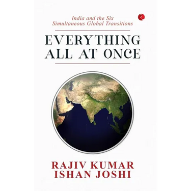 Everything All At Once: India and the Six Simultaneous Global Transitions