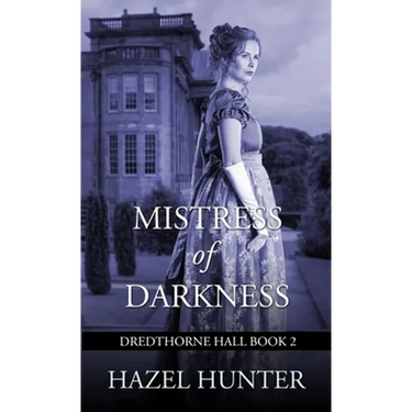Mistress of Darkness (Dredthorne Hall Book 2): A Gothic Romance