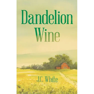 Dandelion Wine: A Southern Gothic Coming-of-Age Novel of Secrets, Sin, and Summer Heat