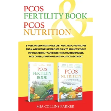 Pcos Nutrition & Pcos Fertility Book: 4 Week Insulin Resistance Diet Meal Plan,100 Recipes and 4 Week Fitness Exercises Plan to Reduce Weight, Improve