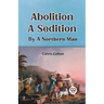 Abolition A Sedition By A Northern Man