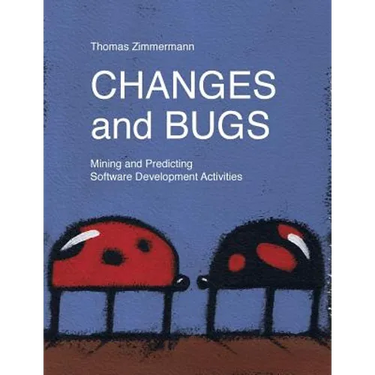Changes and Bugs: Mining and Predicting Software Development Activities