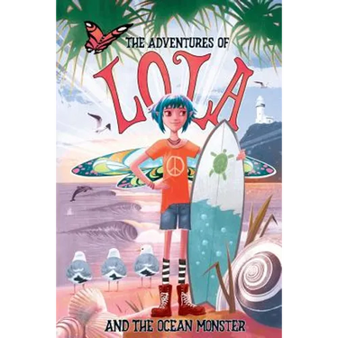 The Adventures of Lola and the Ocean Monster: Books for kids: A Magical Illustrated Fairy Tale with an Environmental Message, set in Byron Bay Austral