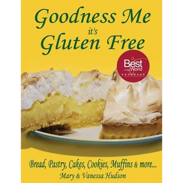 Goodness Me it's Gluten Free: Bread, Pastry, Cakes, Cookies, Muffins and more...
