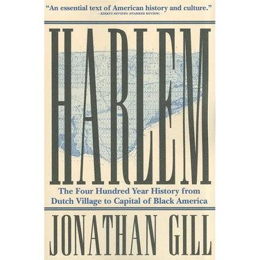 Harlem: The Four Hundred Year History from Dutch Village to Capital of Black America