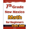 7th Grade New Mexico Math for Beginners: Standardized Testing and Home Schooling Study Guide