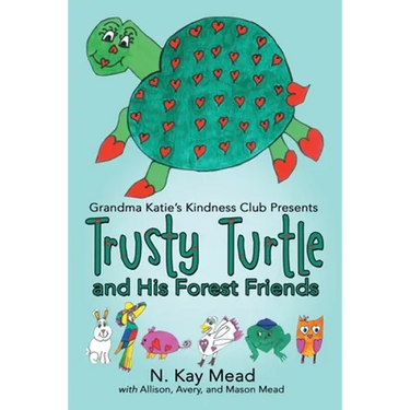 Grandma Katie's Kindness Club Presents Trusty Turtle and His Forest Friends