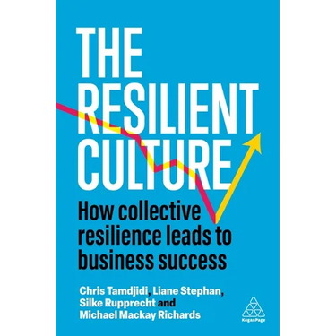 The Resilient Culture: How Collective Resilience Leads to Business Success