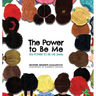 The Power to Be Me