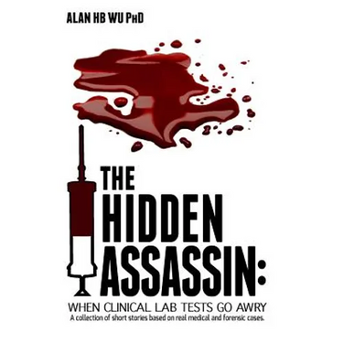The Hidden Assassin: When Clinical Lab Tests Go Awry-Large Print Edition