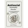 Antisocial personality Disorder: Learn to cope with people that has total disregard for others