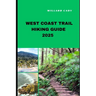 West Coast Trail Hiking Guide 2025: Hiking West Coast Trail Like a Pro: Top Trails and Insider Tips for 2025