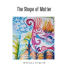 The Shape of Matter