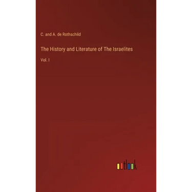 The History and Literature of The Israelites: Vol. I