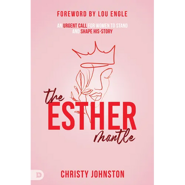 The Esther Mantle: An Urgent Call for Women to Stand and Shape His-Story