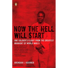 Now the Hell Will Start: One Soldier's Flight from the Greatest Manhunt of World Warii