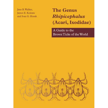 The Genus Rhipicephalus (Acari, Ixodidae): A Guide to the Brown Ticks of the World
