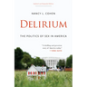 Delirium: The Politics of Sex in America