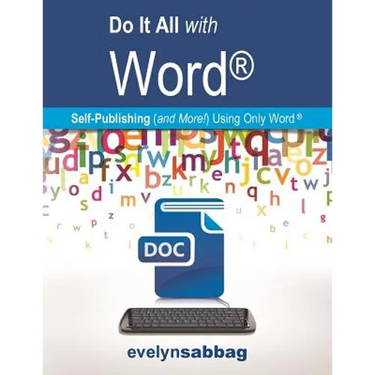 Do It All with Word(r): Self-Publishing (and More!) with Just Word(r)