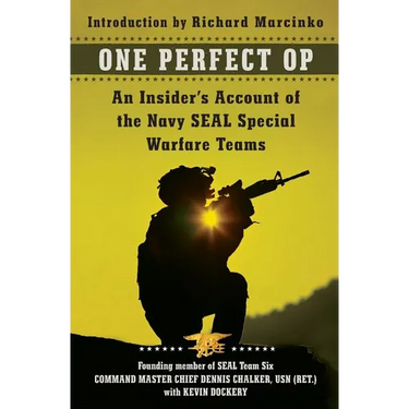 One Perfect Op: An Insider's Account of the Navy Seal Special Warfare Teams