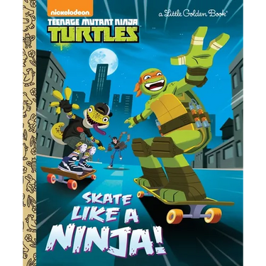 Skate Like a Ninja! (Teenage Mutant Ninja Turtles)