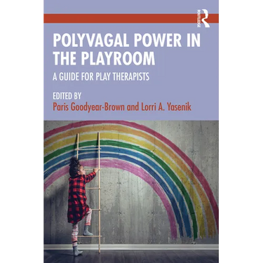 Polyvagal Power in the Playroom: A Guide for Play Therapists