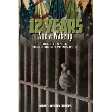 12 Years and a Wakeup: Book 2 in the Neese Brown Saga