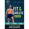 Fit and Fearless After 50: Holistic Fitness Guide for over 50