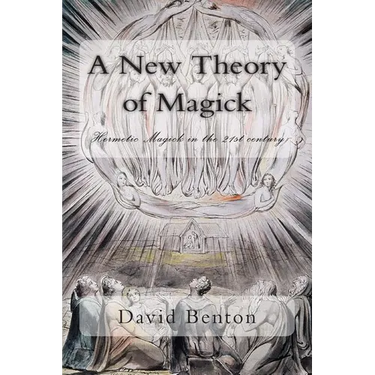 A New Theory of Magick: Hermetic Magick in the 21st century