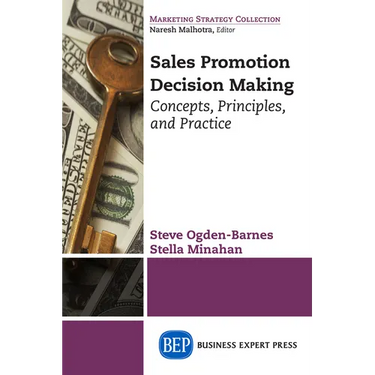 Sales Promotion Decision Making: Concepts, Principles, and Practice