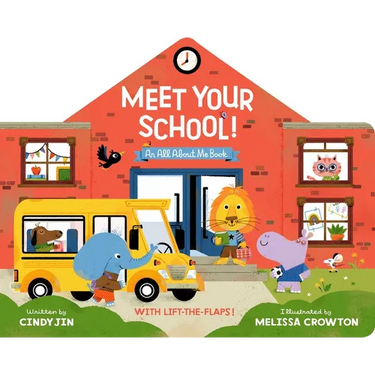 Meet Your School!: With Lift-The-Flaps!